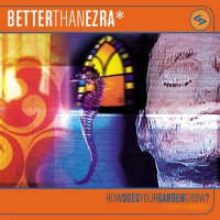 Purchase Better Than Ezra - How Does Your Garden Grow?
