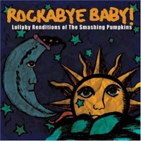 Purchase Rockabye Baby! - Lullaby Renditions Of The Smashing Pumpkins
