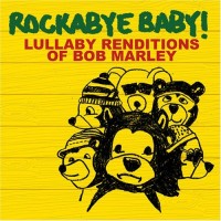 Purchase Rockabye Baby! - Lullaby Renditions Of Bob Marley