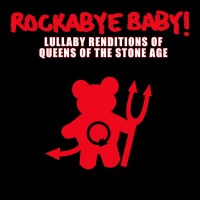 Purchase Rockabye Baby! - Lullaby Renditions Of Queens Of The Stone Age