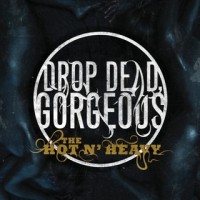 Purchase Drop Dead Gorgeous - The Hot N' Heavy