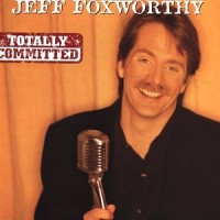 Purchase Jeff Foxworthy - Totally Committed