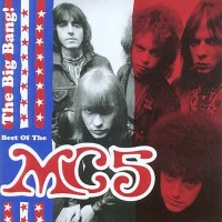 Purchase MC5 - The Big Bang: The Best of the MC5