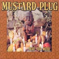 Purchase Mustard Plug - Pray for Mojo