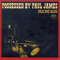 Purchase Possessed By Paul James - Cold And Blind