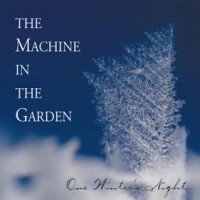Purchase The Machine in The Garden - One Winter's Night...