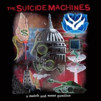 Purchase The Suicide Machines - A Match And Some Gasoline