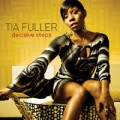 Buy Tia Fuller - Decisive Steps Mp3 Download