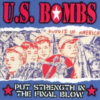 Purchase U.S. Bombs - Put Strength In The Final Blow (Reissued 2003)