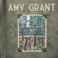 Purchase Amy Grant - Somewhere Down the Road