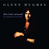 Purchase Glenn Hughes - This Time Around, An Anthology 1970 - 2007 CD 2