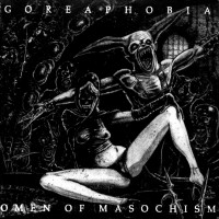 Purchase Goreaphobia - Omen Of Masochism (EP)