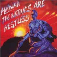 Purchase Hawaii - The Natives Are Restless