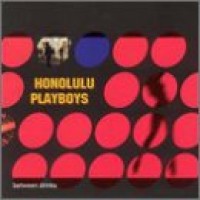 Purchase Honolulu Playboys - Between Drinks