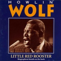Purchase Howlin' Wolf - Little Red Rooster - Live Recordings