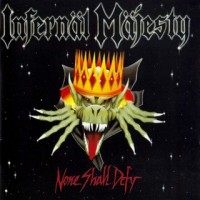 Purchase infernal majesty - None Shall Defy