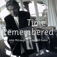 Purchase John Mclaughlin - Time Remembered: John McLaughlin Plays Bill Evans