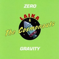 Purchase Laika & The Cosmonauts - Zero Gravity