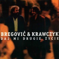 Purchase Krawczyk & Bregovic - Daj Mi Drugie Zycie