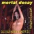 Buy Mortal Decay - Sickening Erotic Fanaticism Mp3 Download