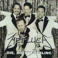 Purchase Metallica - Die, Die My Darling