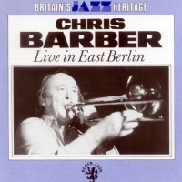 Purchase Chris Barber - Live In East Berlin