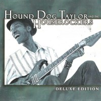 Purchase Hound Dog Taylor - Deluxe Edition