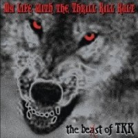 Purchase My Life with the Thrill Kill Kult - The Be(A)St Of TKK
