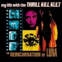 Purchase My Life with the Thrill Kill Kult - The Reincarnation Of Luna