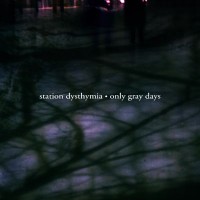 Purchase Station Dysthymia - Only Gray Days