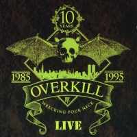 Purchase Overkill - Wrecking Your Neck: Live CD 1