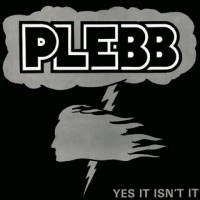 Purchase Plebb - Yes It Isn't It