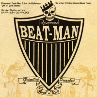 Purchase Reverend Beat-Man & the Un-believers - Get On Your Knees