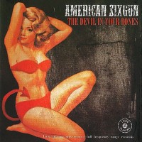 Purchase American Sixgun - The Devil In Your Bones