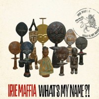 Purchase Irie Maffia - What's My Name?!