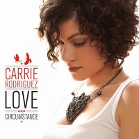 Purchase Carrie Rodriguez - Love And Circumstance