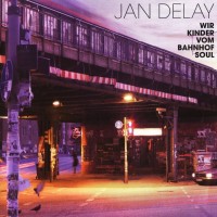 Purchase Jan Delay - Wir Kinder Vom Bahnhof Soul