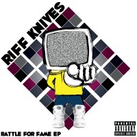 Purchase Riff Knives - Rattle For Fame (EP)