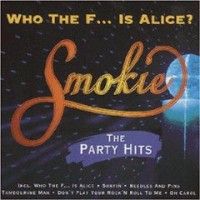 Purchase Smokie - Who The F...Is Alice - The Party Hits