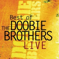 Purchase The Doobie Brothers - Best Of The Doobie Brothers Live