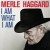 Buy Merle Haggard - I Am What I Am Mp3 Download