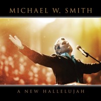 Purchase Michael W. Smith - A New Halleluja h