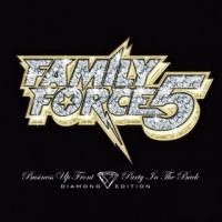 Purchase Family Force 5 - Business Up Front/Party In The Back [Diamond Edition]