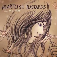 Purchase Heartless Bastards - All This Time