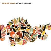 Purchase Junior Boys - So This Is Goodbye