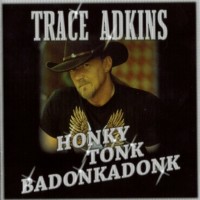 Purchase Trace Adkins - Honky Tonk Badonkadonk