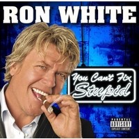 Purchase Ron White - You Can't Fix Stupid