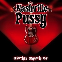 Purchase Nashville Pussy - Dirty: Best Of Nashville Pussy