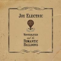 Purchase Joy Electric - Montgolfier And The Romantic Balloons