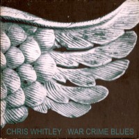Purchase Chris Whitley - War Crime Blues